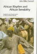 Africký rytmus a africká citlivost: Rytmus: estetika a společenské jednání v afrických hudebních idiomech - African Rhythm and African Sensibility: Aesthetics and Social Action in African Musical Idioms