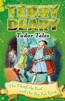Tudorovské příběhy: Zloděj, blázen a velký tlustý král - Tudor Tales: The Thief, the Fool and the Big Fat King