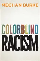 Barevně slepý rasismus - Colorblind Racism