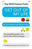 Vypadni z mého života - Nejprodávanější příručka pro teenagery jednadvacátého století - Get Out of My Life - The bestselling guide to the twenty-first-century teenager