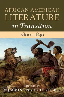Afroamerická literatura v proměnách času, 1800-1830: Svazek 2, 1800-1830 - African American Literature in Transition, 1800-1830: Volume 2, 1800-1830