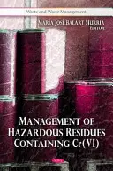 Nakládání s nebezpečnými rezidui obsahujícími Cr(VI) - Management of Hazardous Residues Containing Cr(VI)