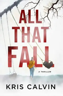 Vše, co padá: Thriller - All That Fall: A Thriller