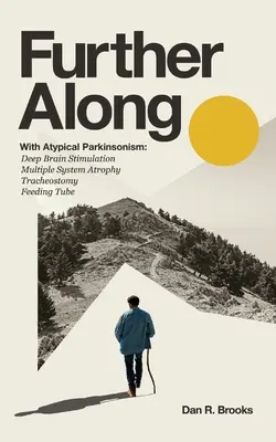 Dál po cestě: S atypickým parkinsonismem - Further Along: With Atypical Parkinsonism