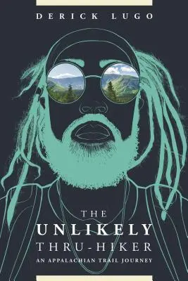 The Unlikely Thru-Hiker: An Appalachian Trail Journey (Nepravděpodobný turista: Cesta po Appalačské stezce) - The Unlikely Thru-Hiker: An Appalachian Trail Journey