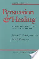 Přesvědčování a léčení: Srovnávací studie psychoterapie - Persuasion and Healing: A Comparative Study of Psychotherapy