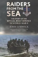 Nájezdníci z moře: Příběh speciální lodní služby za druhé světové války - Raiders from the Sea: The Story of the Special Boat Service in WWII