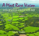 Nejvzácnější vize: Shropshire ze vzduchu - A Most Rare Vision: Shropshire from the Air