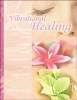 Vibrační léčení: Odhalování podstaty přírody prostřednictvím aromaterapie a esenciálních olejů - Vibrational Healing: Revealing the Essence of Nature Through Aromatherapy and Essential Oils