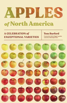 Jablka Severní Ameriky: A Celebration of Exceptional Varieties (Oslava výjimečných odrůd) - Apples of North America: A Celebration of Exceptional Varieties