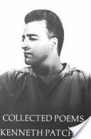 Sebrané básně Kennetha Patchena - Collected Poems of Kenneth Patchen