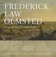 Frederick Law Olmsted: Fredstedt: Plány a pohledy na veřejné parky - Frederick Law Olmsted: Plans and Views of Public Parks