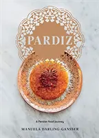 Pardiz: Cesta za perským jídlem - Pardiz: A Persian Food Journey