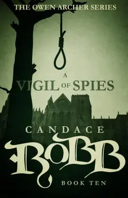 Bdělost špiónů: Série Owen Archer - kniha desátá - A Vigil of Spies: The Owen Archer Series - Book Ten