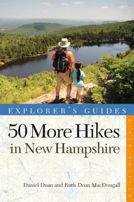 Dalších 50 túr v New Hampshire: Pěší túry a výlety s batohem od hory Monadnock po horu Magalloway. - 50 More Hikes in New Hampshire: Day Hikes and Backpacking Trips from Mount Monadnock to Mount Magalloway