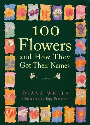 100 květin a jak dostaly svá jména - 100 Flowers and How They Got Their Names