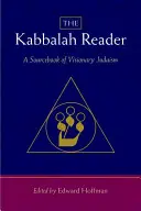 Čítanka kabaly - pramenná příručka vizionářského judaismu (The Kabbalah Reader-A Sourcebook of Visionary Judaism) - The Kabbalah Reader-A Sourcebook of Visionary Judaism