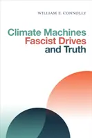 Klimatické stroje, fašistické pohony a pravda - Climate Machines, Fascist Drives, and Truth