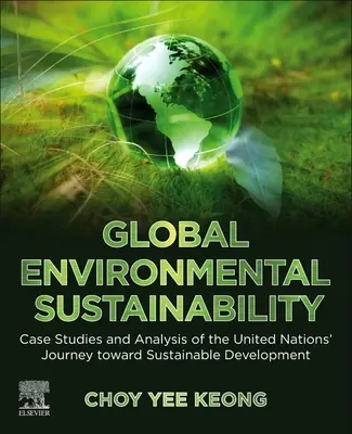 Globální udržitelnost životního prostředí: Případové studie a analýza cesty Organizace spojených národů k udržitelnému rozvoji - Global Environmental Sustainability: Case Studies and Analysis of the United Nations' Journey Toward Sustainable Development