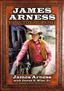 James Arness: Arness: Autobiografie - James Arness: An Autobiography
