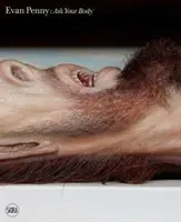 Evan Penny: Zeptejte se svého těla - Evan Penny: Ask Your Body