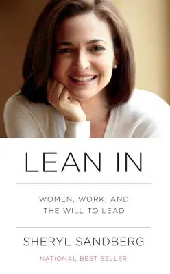 Nakloňte se: Ženy, práce a vůle vést - Lean in: Women, Work, and the Will to Lead