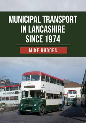 Městská doprava v Lancashiru od roku 1974 - Municipal Transport in Lancashire Since 1974