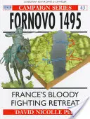 Fornovo 1495: Krvavý ústup francouzských bojovníků - Fornovo 1495: France's Bloody Fighting Retreat