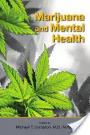 Marihuana a duševní zdraví - Marijuana and Mental Health