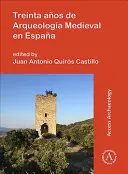 Treinta Anos de Arqueologia Medieval En Espana (Třicet let středověké archeologie v Španělsku) - Treinta Anos de Arqueologia Medieval En Espana