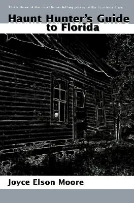Průvodce lovce strašidel po Floridě - Haunt Hunter's Guide to Florida