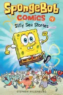 Spongebob Comics: Kniha 1: Hloupé mořské příběhy - Spongebob Comics: Book 1: Silly Sea Stories