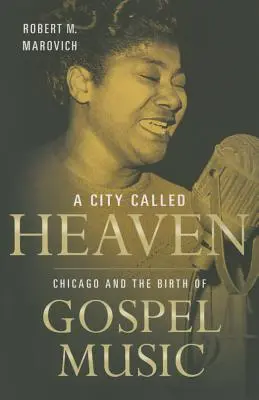 Město zvané nebe: Chicago a zrod gospelové hudby - A City Called Heaven: Chicago and the Birth of Gospel Music