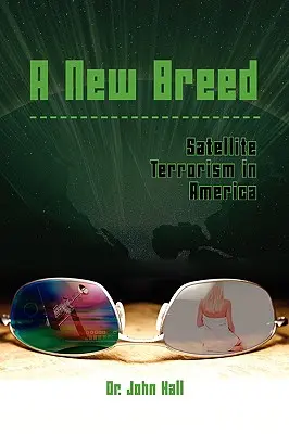 Nová rasa: Satelitní terorismus v Americe - A New Breed: Satellite Terrorism in America