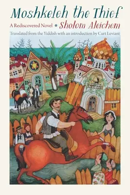 Zloděj Moškeleh: Znovuobjevený román - Moshkeleh the Thief: A Rediscovered Novel