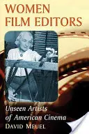 Filmové střihačky: Neviditelné umělkyně americké kinematografie - Women Film Editors: Unseen Artists of American Cinema