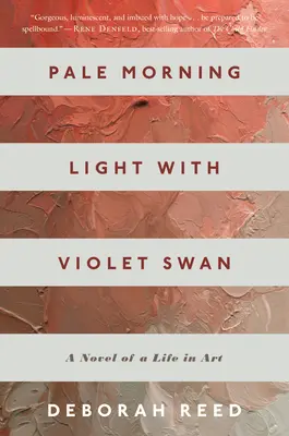 Bledé ranní světlo s fialovou labutí: román o životě v umění - Pale Morning Light with Violet Swan: A Novel of a Life in Art