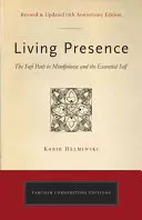 Živá přítomnost (revidované vydání): Sufijská cesta k bdělosti a bytostnému já (revidované vydání) - Living Presence (Revised): The Sufi Path to Mindfulness and the Essential Self