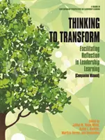 Myšlením k transformaci: (Companion Manual): Facilitating Reflection in Leadership Learning (hc) - Thinking to Transform: Facilitating Reflection in Leadership Learning (Companion Manual) (hc)