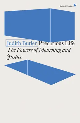 Nejistý život: Síla truchlení a násilí - Precarious Life: The Powers of Mourning and Violence