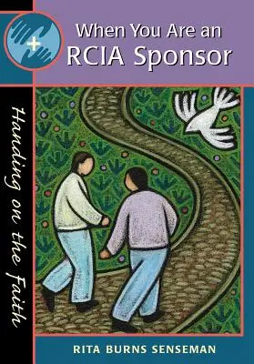 Když jsi sponzorem Rcia: Předávání víry - When You Are an Rcia Sponsor: Handing on the Faith