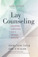Laické poradenství: Křesťanské poradenství: Vybavení křesťanů pro službu pomoci - Lay Counseling: Equipping Christians for a Helping Ministry