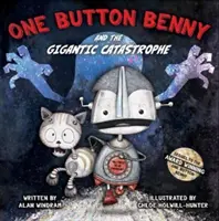 Jeden knoflík Benny a obrovská katastrofa - One Button Benny and the Gigantic Catastrophe