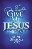 Jen mi dej Ježíše - Just Give Me Jesus