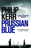 Pruská modř - Bernie Gunther Thriller 12 - Prussian Blue - Bernie Gunther Thriller 12