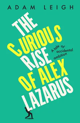 Podivný vzestup Alexe Lazara - Curious Rise of Alex Lazarus