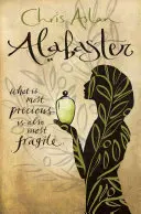 Alabastr: Co je nejcennější, je také nejkřehčí - Alabaster: What Is Most Precious Is Also Most Fragile