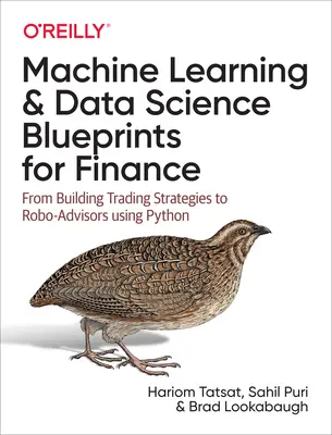 Machine Learning and Data Science Blueprints for Finance (Strojové učení a datová věda pro finance): Od vytváření obchodních strategií až po robotické poradce s využitím jazyka Python - Machine Learning and Data Science Blueprints for Finance: From Building Trading Strategies to Robo-Advisors Using Python