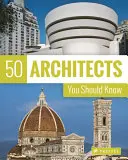 50 architektů, které byste měli znát - 50 Architects You Should Know