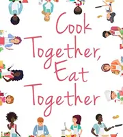 Vařte společně, jezte společně - Cook Together, Eat Together